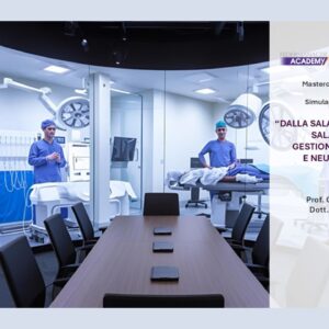 Masterclass Manageriale con Simulazione Immersiva “DALLA SALA OPERATORIA ALLA SALA RIUNIONI - GESTIONE DEL RISCHIO E NEUROSCIENZE”